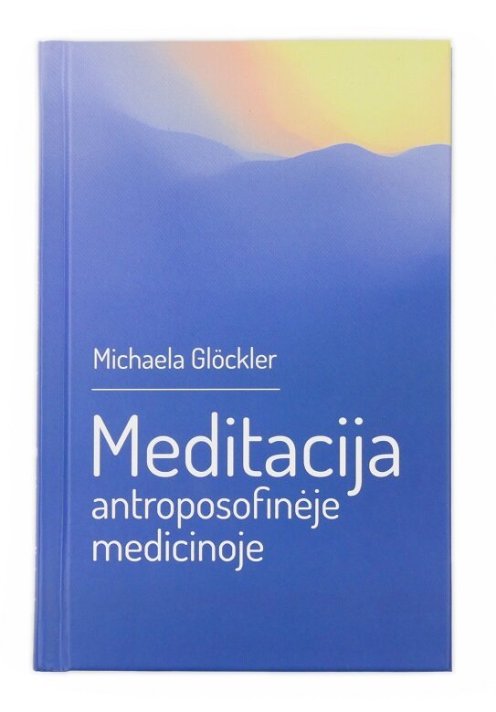 M. GLÖCKLER Meditacija antroposofinėje medicinoje